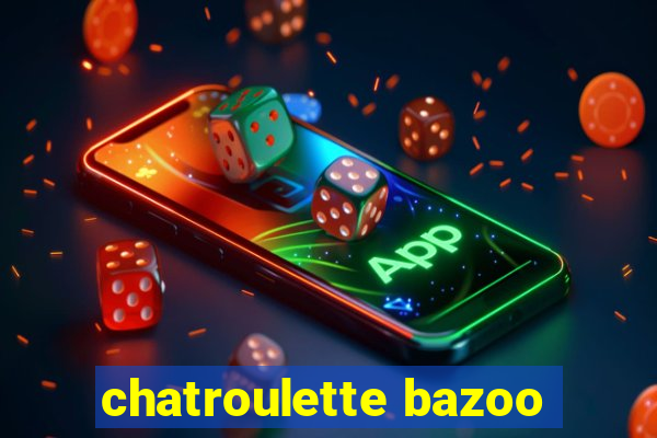 chatroulette bazoo